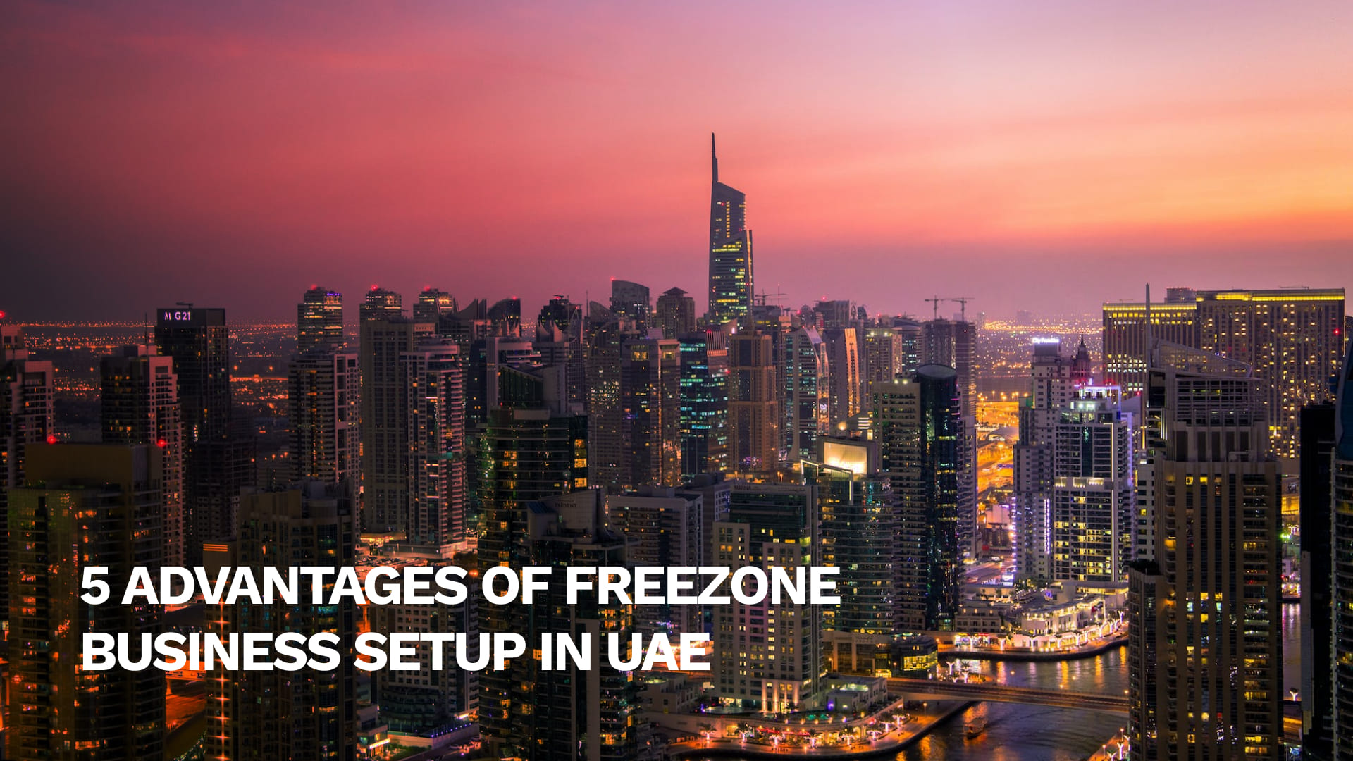 5 Advantages of Freezone Business Setup in UAE